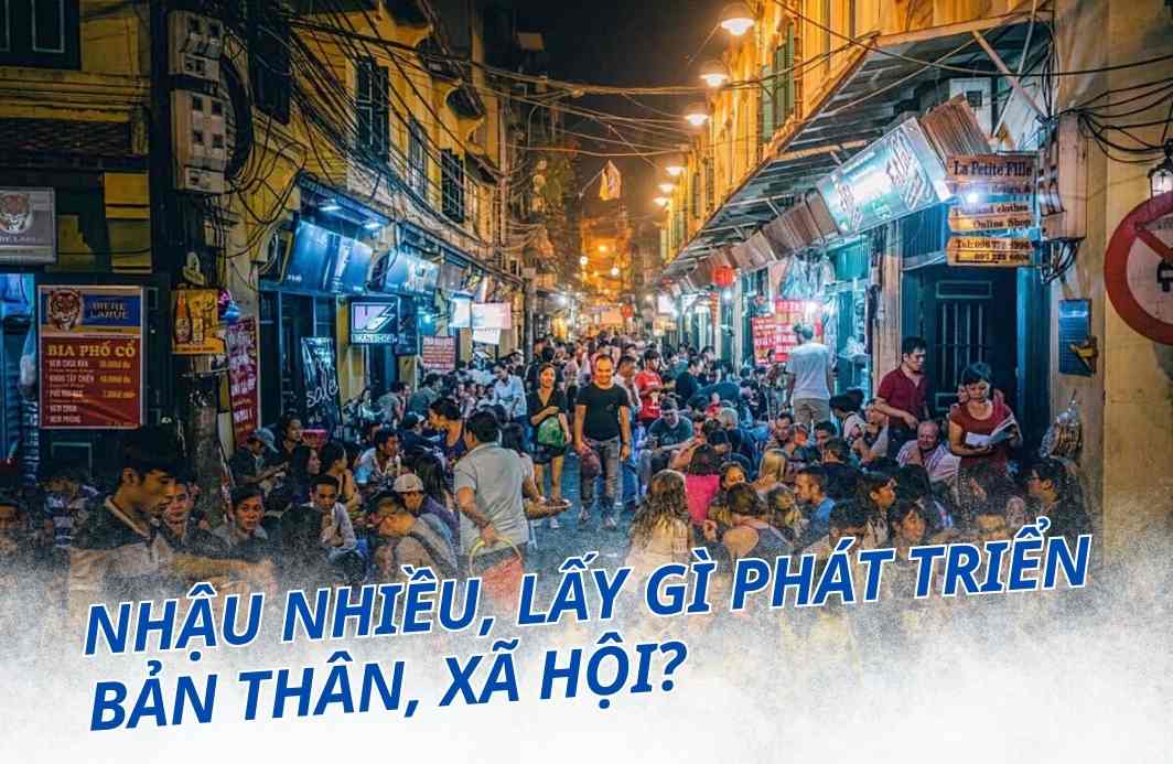 Nhậu nhẹt lấy gì phát triển bản thân